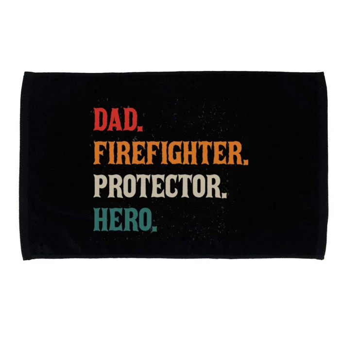 Dad Firefighter Protector Hero Father Daddy Firefighters Gift Microfiber Hand Towel