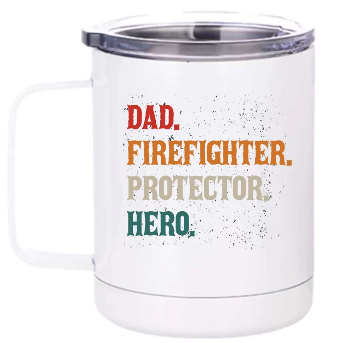 Dad Firefighter Protector Hero Father Daddy Firefighters Gift Front & Back 12oz Stainless Steel Tumbler Cup