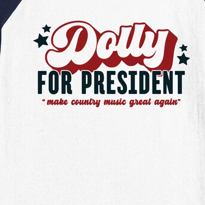 Dolly For President Baseball Sleeve Shirt