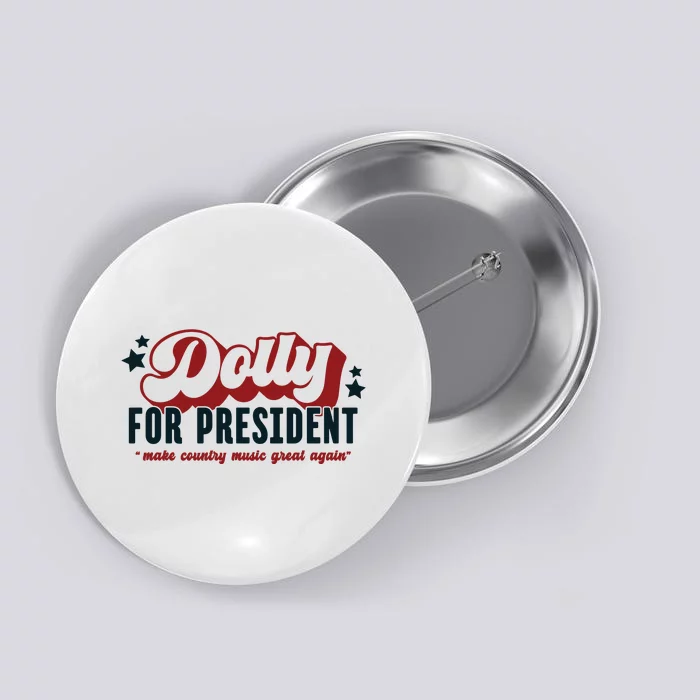 Dolly For President Button