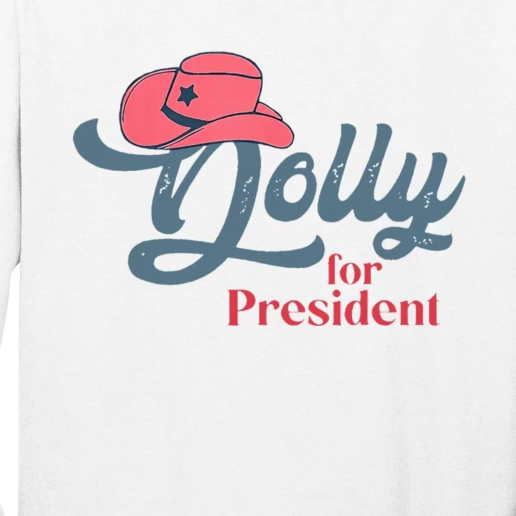 Dolly For President Long Sleeve Shirt