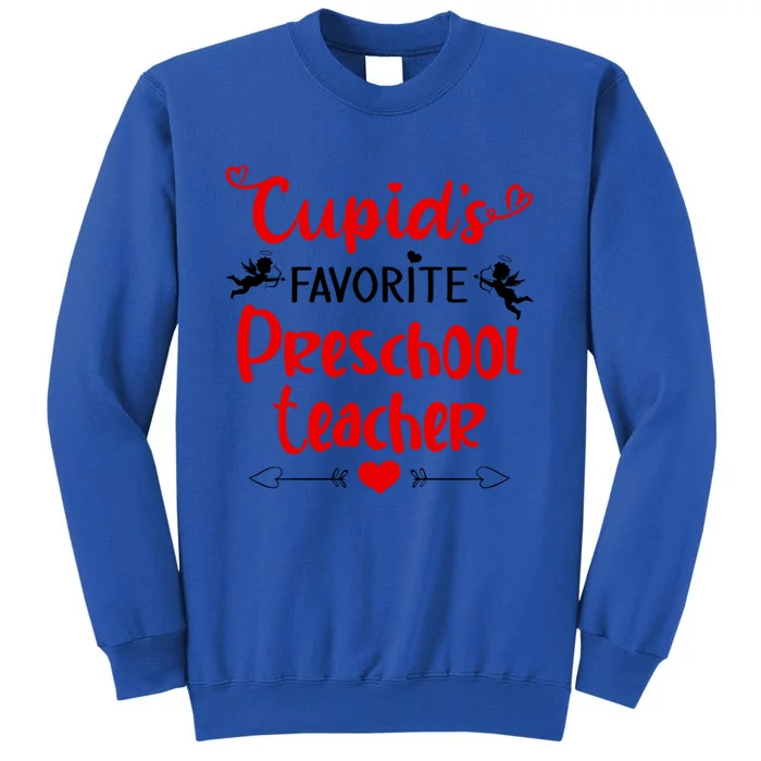 Dy Favorite Preschool Teacher Valentines Day Costume School Cool Gift Tall Sweatshirt