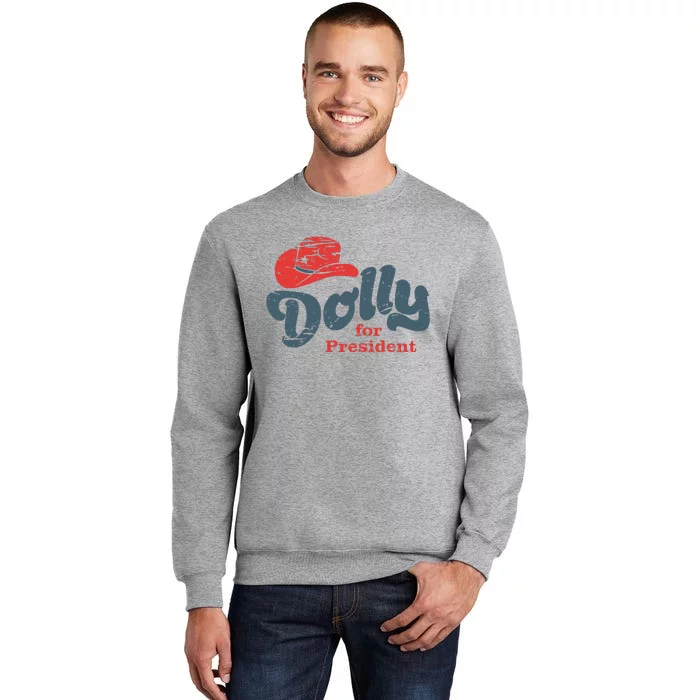 Dolly For President Tall Sweatshirt