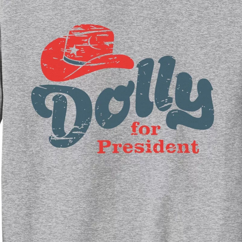 Dolly For President Tall Sweatshirt