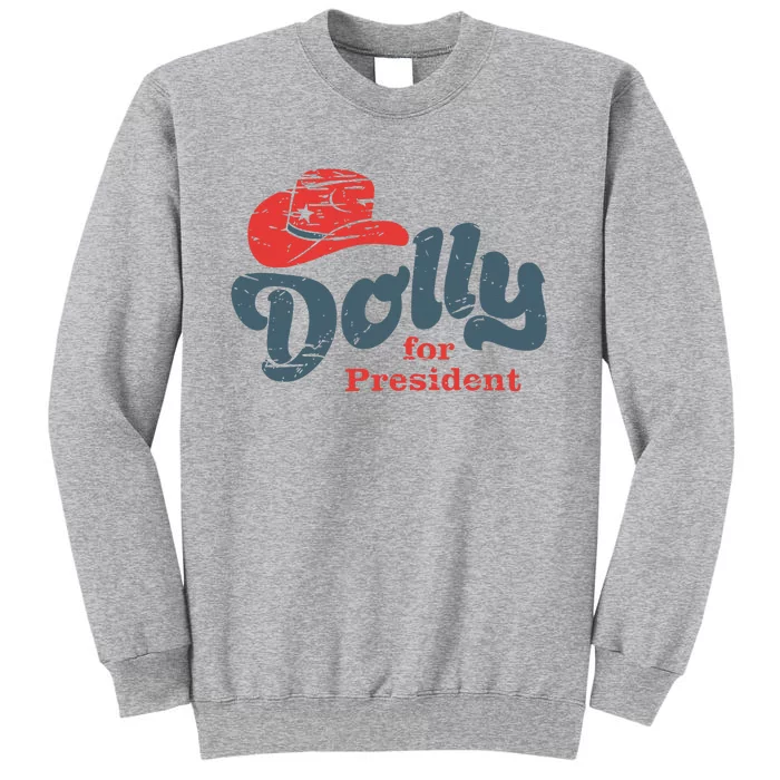 Dolly For President Tall Sweatshirt