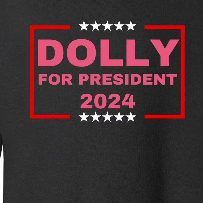 Dolly For President 2024 Toddler Sweatshirt