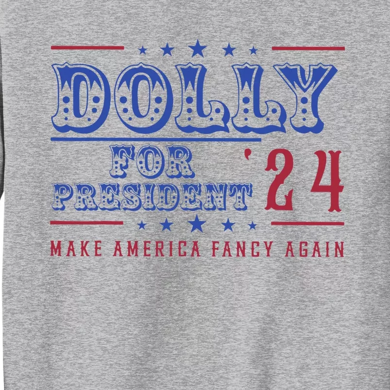 Dolly For President Personalized Dolly First Name Tall Sweatshirt