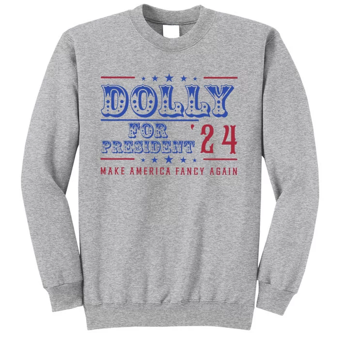 Dolly For President Personalized Dolly First Name Tall Sweatshirt