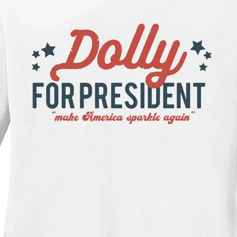 Dolly For President Personalized Dolly First Name Birthday Ladies Long Sleeve Shirt