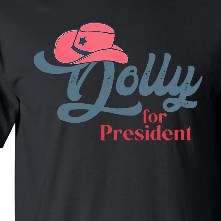 Dolly For President Tall T-Shirt