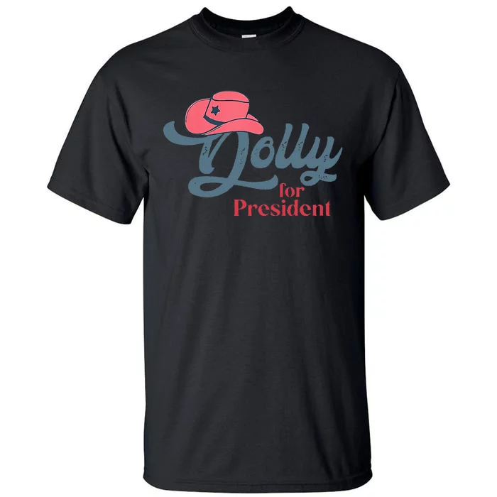 Dolly For President Tall T-Shirt