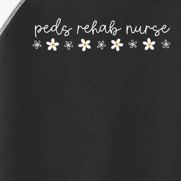 Daisy Flower Peds Rehab Nurse Pediatric Rehabilitation Nurse Toddler Fine Jersey T-Shirt