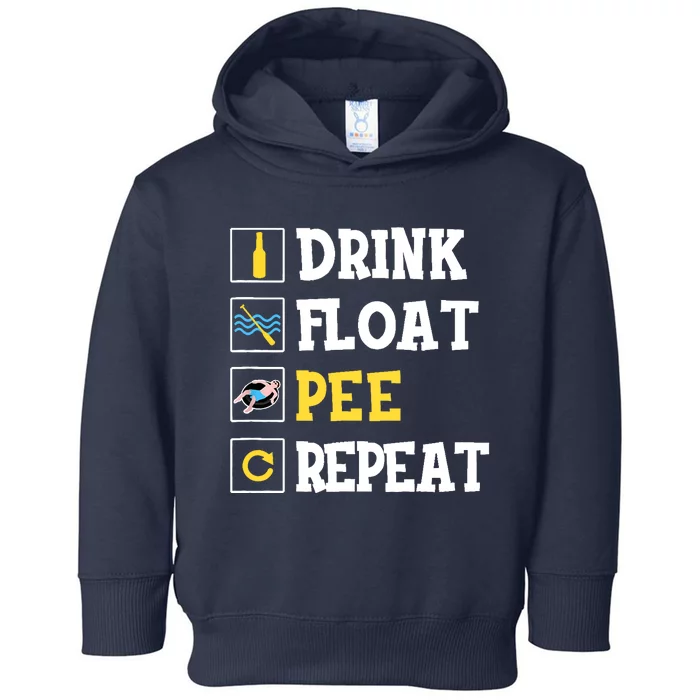 Drink Float Pee Repeat Funny Float Trip Tubing Canoeing Toddler Hoodie