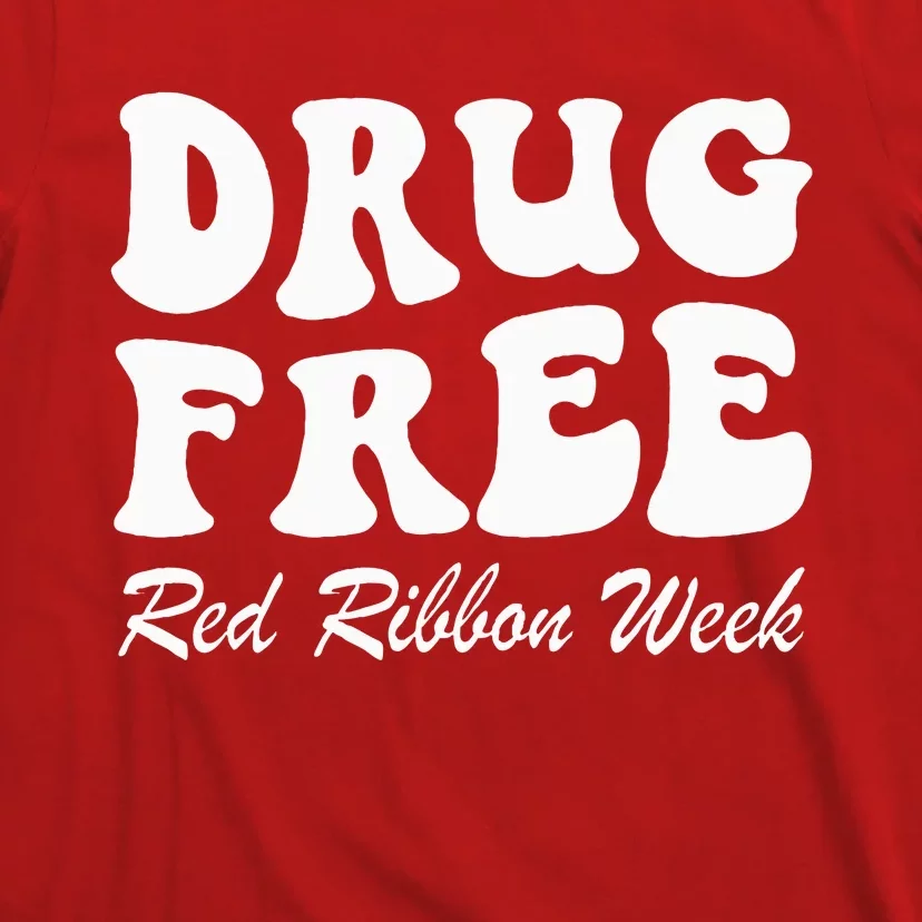 Drug Free Red Ribbon Week Awareness Say No To Drugs Wear Red T-Shirt