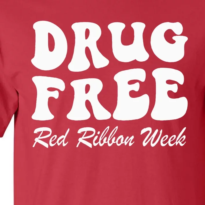 Drug Free Red Ribbon Week Awareness Say No To Drugs Wear Red Tall T-Shirt