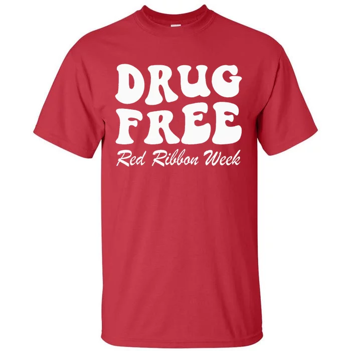 Drug Free Red Ribbon Week Awareness Say No To Drugs Wear Red Tall T-Shirt