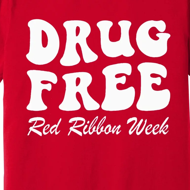 Drug Free Red Ribbon Week Awareness Say No To Drugs Wear Red Premium T-Shirt