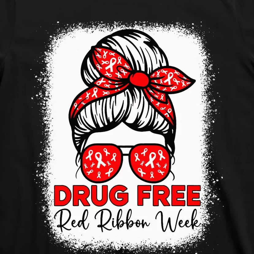 Drug Free Red Ribbon Week Awareness Messy Bun Bleached T-Shirt