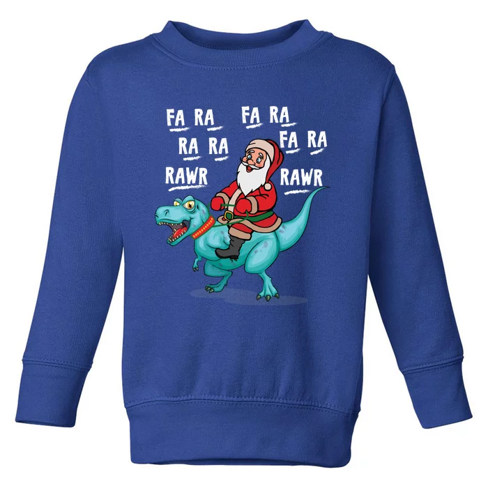 Dinosaur Fa Ra Ra Ra Rawr Tcool Giftrex Funny Christmas Xmas Santa Meaningful Gi Toddler Sweatshirt