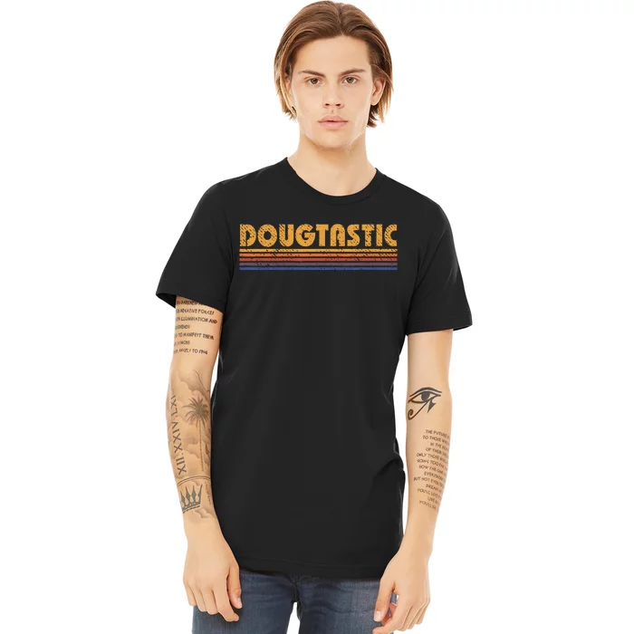 Dougtastic Funny Retro First Name Doug Premium T-Shirt