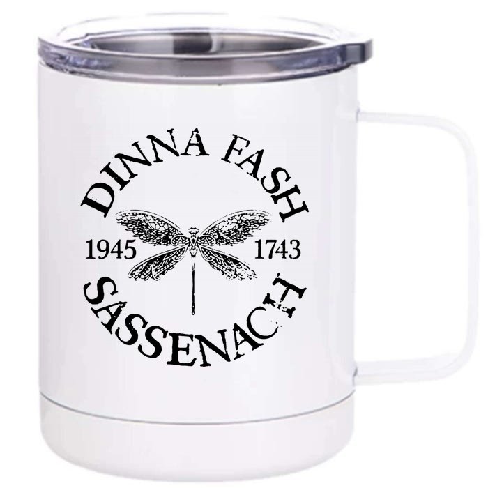 Dinna Fash Sassenach Front & Back 12oz Stainless Steel Tumbler Cup