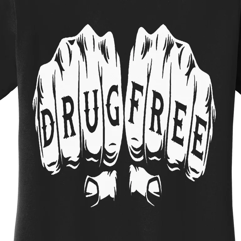 Drug Free Sober Sobriety Anniversary Women's T-Shirt