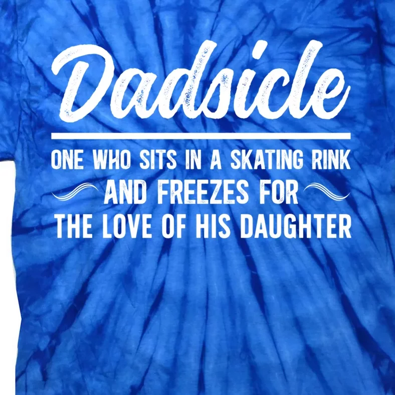 Dadsicle Figure Skating Dad Of A Figure Skater Father Cool Gift Tie-Dye T-Shirt