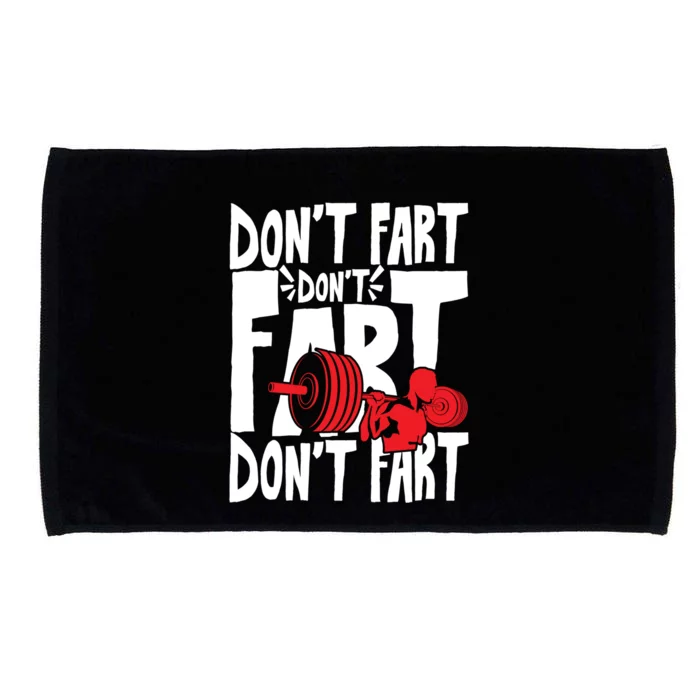 Don't Fart Sweat And Gym Weightlifting Cute Gift Microfiber Hand Towel