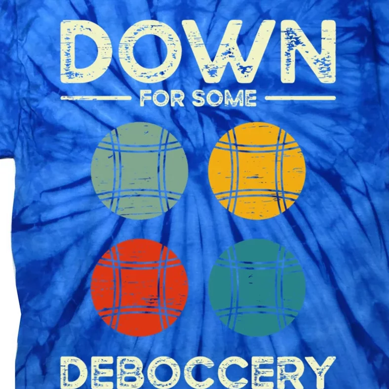 Down For Some Deboccery Ball Sport Bocce Gift Tie-Dye T-Shirt