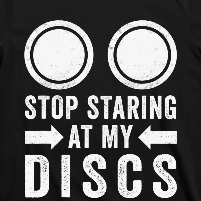 Discs Frisbee Sport Stop Staring at my Golf Club T-Shirt