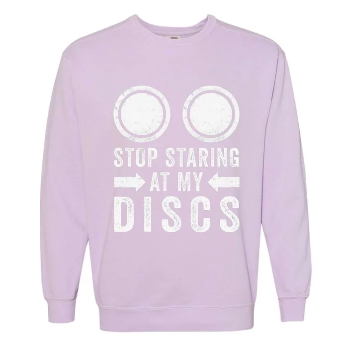 Discs Frisbee Sport Stop Staring at my Golf Club Garment-Dyed Sweatshirt