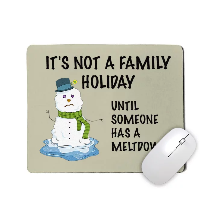 Dysfunctional Family Someone Has A Meltdown Holiday Mousepad