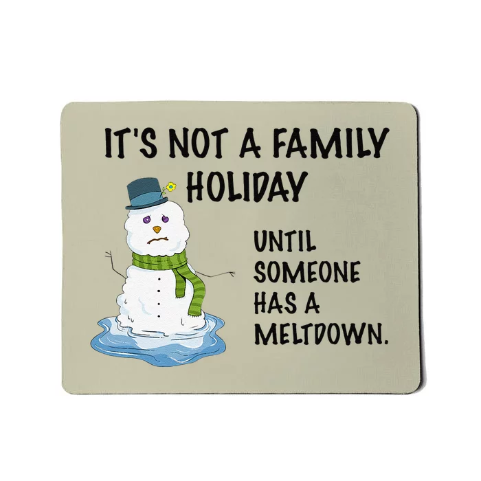 Dysfunctional Family Someone Has A Meltdown Holiday Mousepad