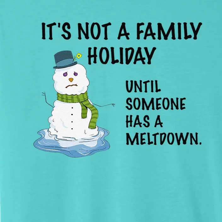 Dysfunctional Family Someone Has A Meltdown Holiday ChromaSoft Performance T-Shirt