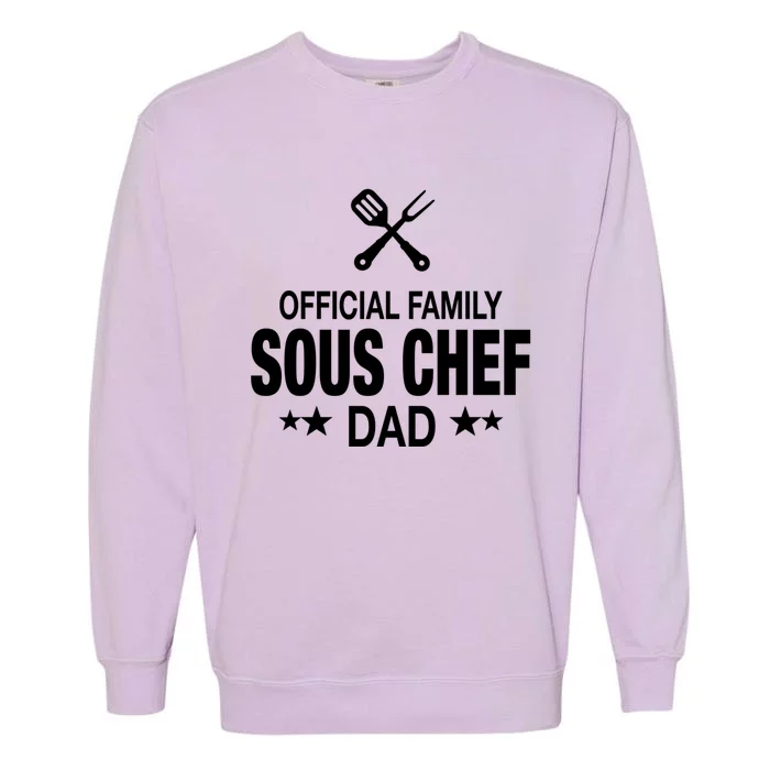 Dad Family Sous Chef Funny Cooking Dad Gift Garment-Dyed Sweatshirt