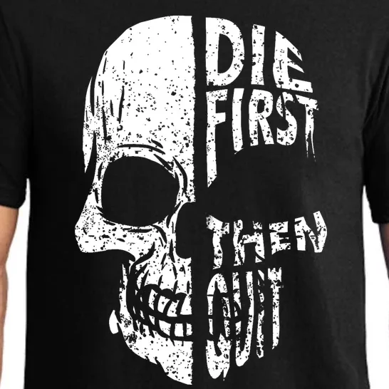 Die First Then Quit Skull Quote Pajama Set