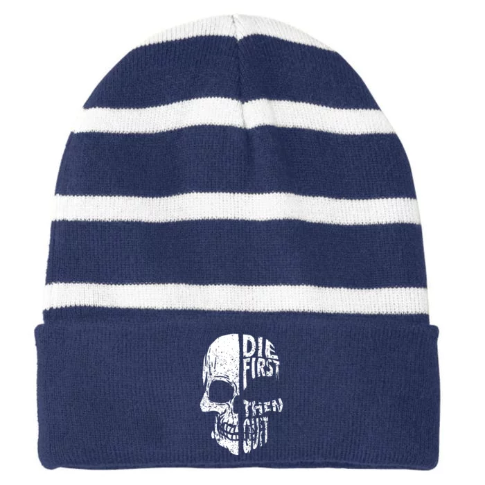 Die First Then Quit Skull Quote Striped Beanie with Solid Band