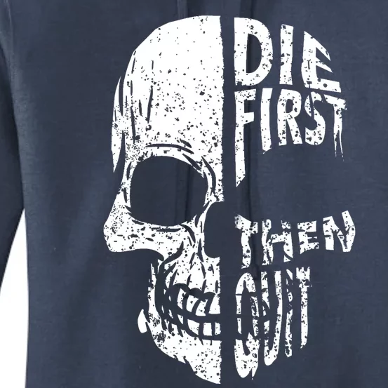 Die First Then Quit Skull Quote Women's Pullover Hoodie