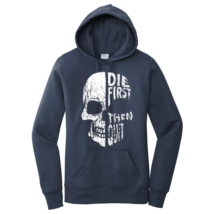 Die First Then Quit Skull Quote Women's Pullover Hoodie