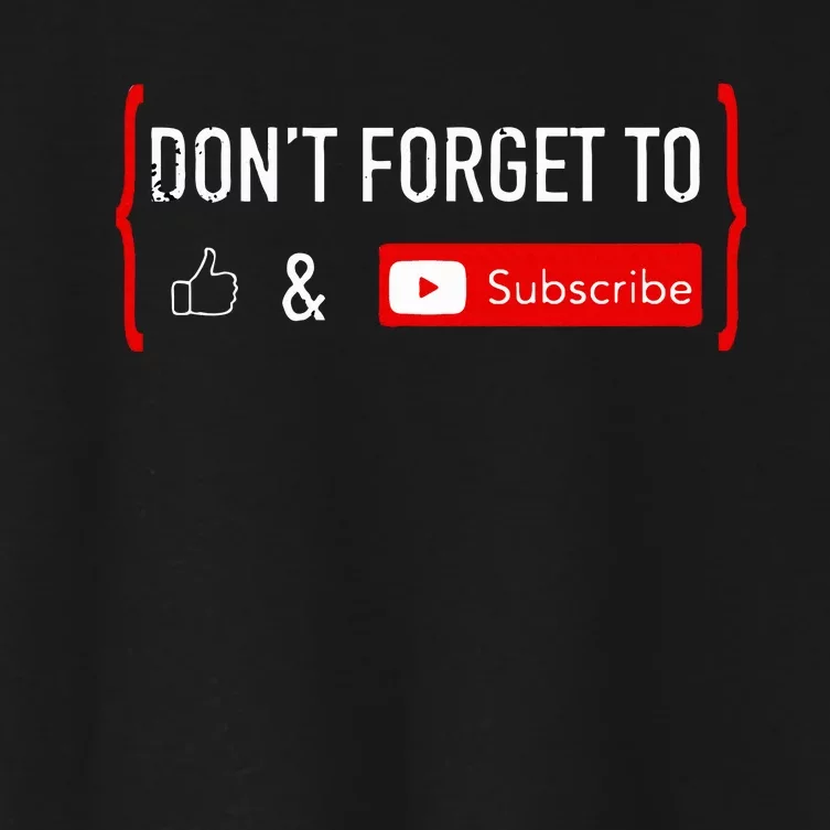 Don't Forget to Like and Subscribe Video Content Creator Women's Crop Top Tee