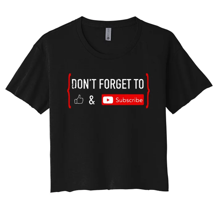 Don't Forget to Like and Subscribe Video Content Creator Women's Crop Top Tee