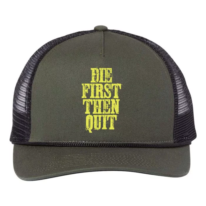 Die First Then Quit Motivational Great Gift Retro Rope Trucker Hat Cap