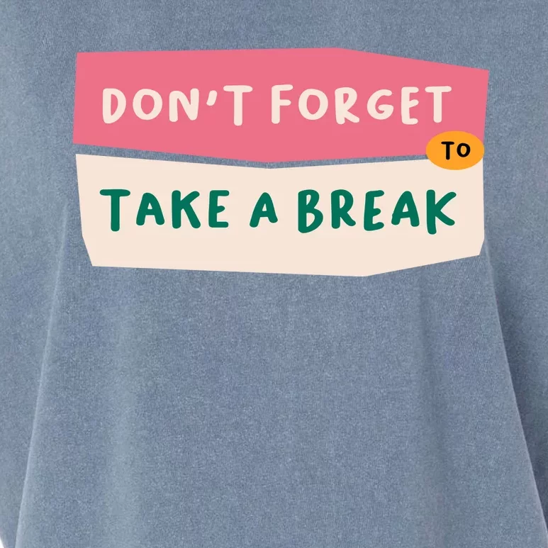 Dont Forget To Take A Break Work Garment-Dyed Women's Muscle Tee