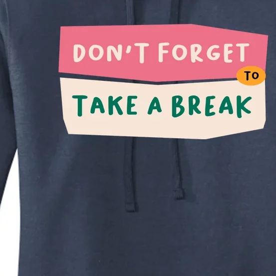 Dont Forget To Take A Break Work Women's Pullover Hoodie