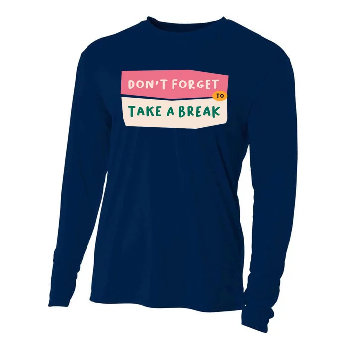 Dont Forget To Take A Break Work Cooling Performance Long Sleeve Crew