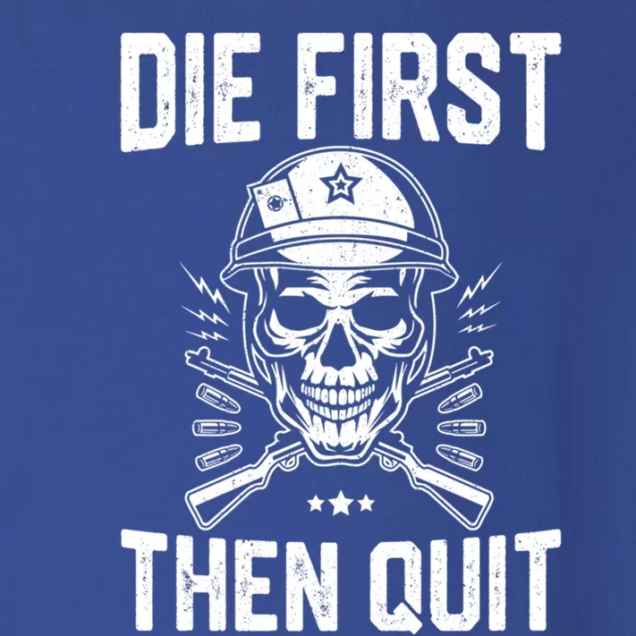 Die First Then Quicool Gift Skull Motivational Army Veteran Meaningful Gift Toddler Long Sleeve Shirt