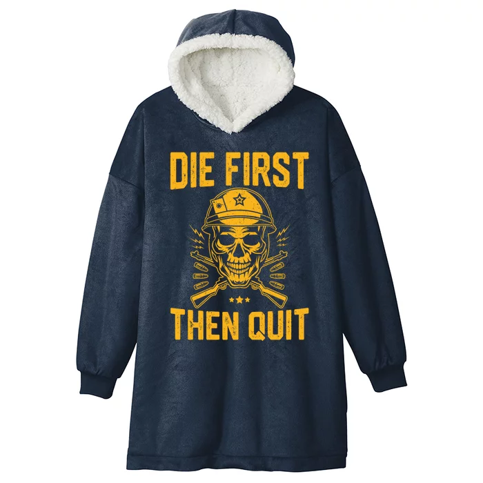 Die First Then Quigift Skull Motivational Army Veteran Gift Hooded Wearable Blanket