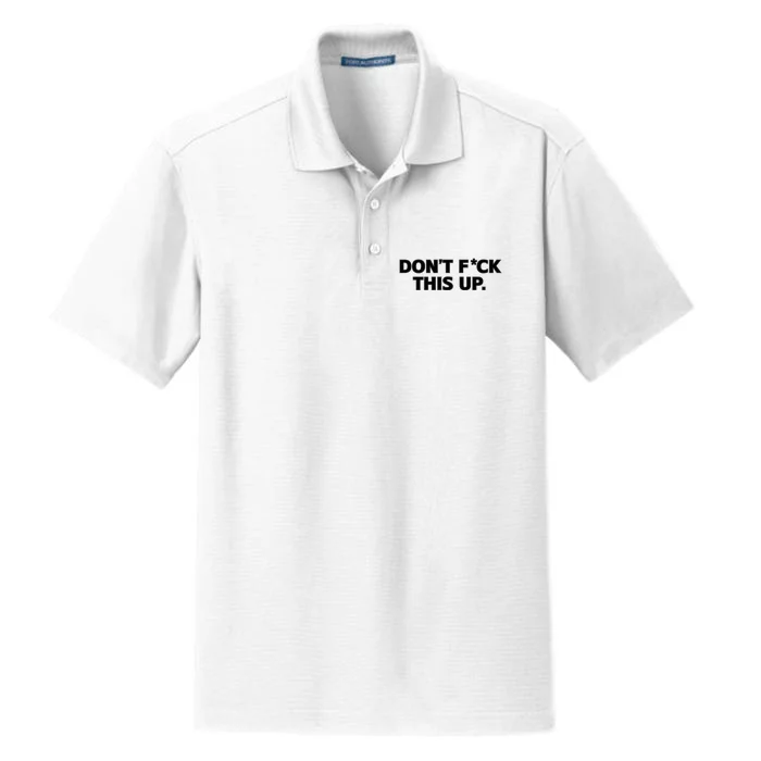 DonT Fuck This Up Dry Zone Grid Performance Polo