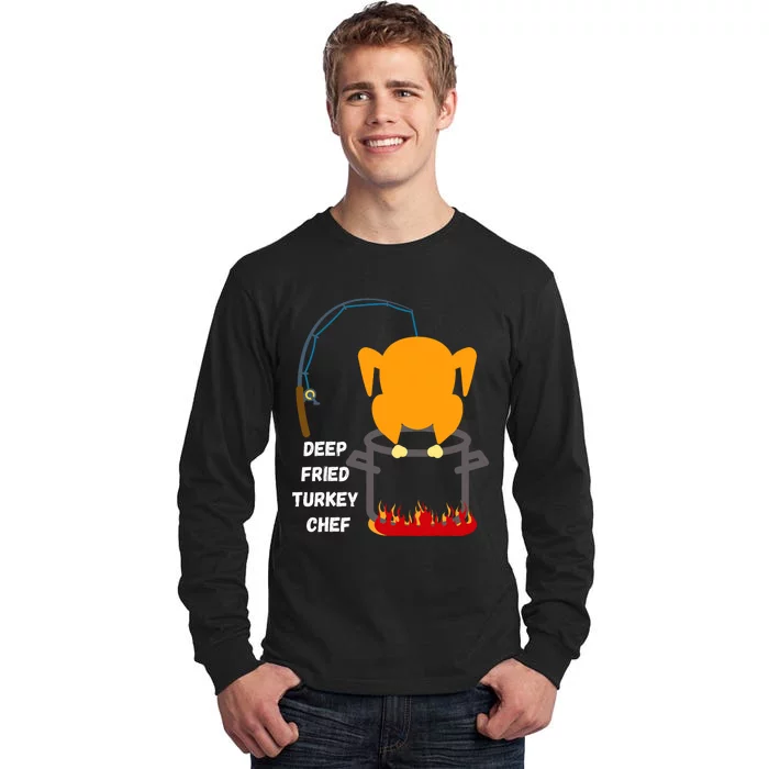 Deep Fried Turkey Chef! Funny Thanksgiving Meal! Funny Fun Tall Long Sleeve T-Shirt