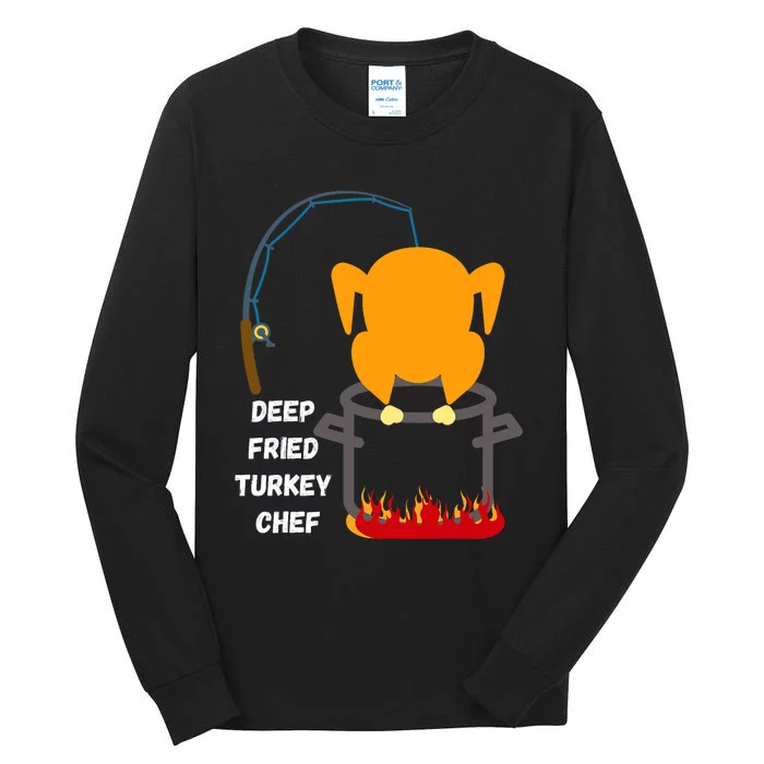 Deep Fried Turkey Chef! Funny Thanksgiving Meal! Funny Fun Tall Long Sleeve T-Shirt